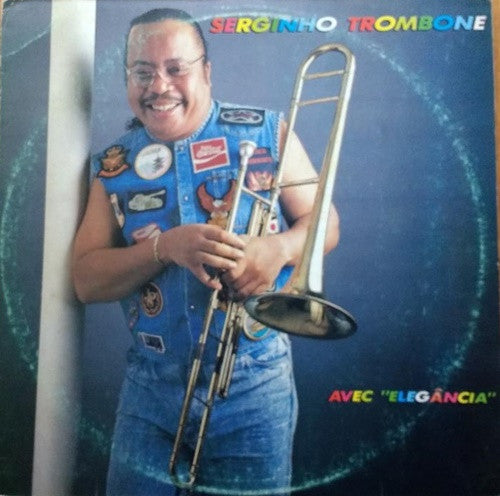Serginho Trombone* : Avec "Elegância" (LP, Album)