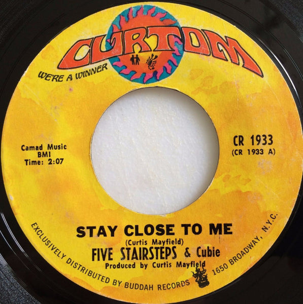 Five Stairsteps & Cubie* : Stay Close To Me (7")