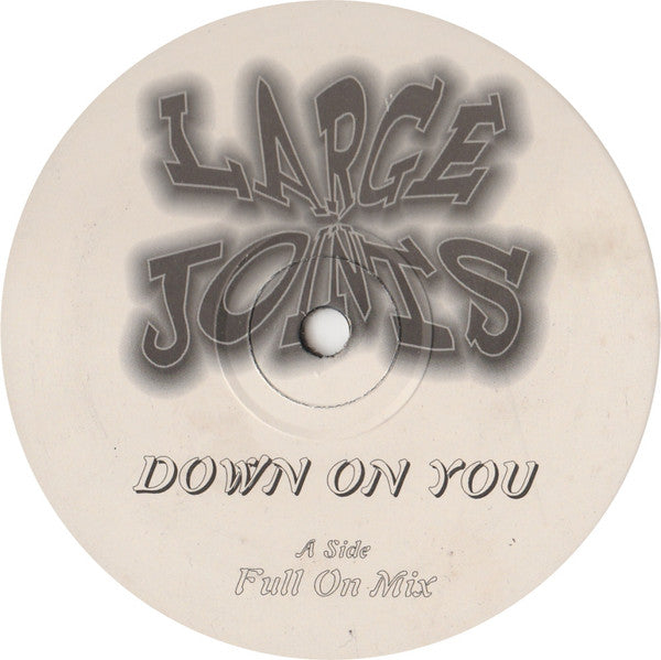 Large Joints : Down On You (12")
