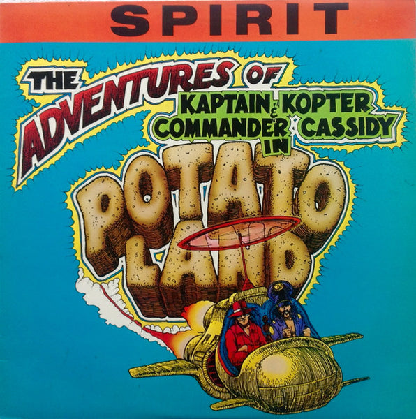 Spirit (8) : The Adventures Of Kaptain Kopter & Commander Cassidy In Potato Land (LP, Album)