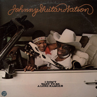 Johnny Guitar Watson : I Don't Want To Be A Lone Ranger (LP, Album)