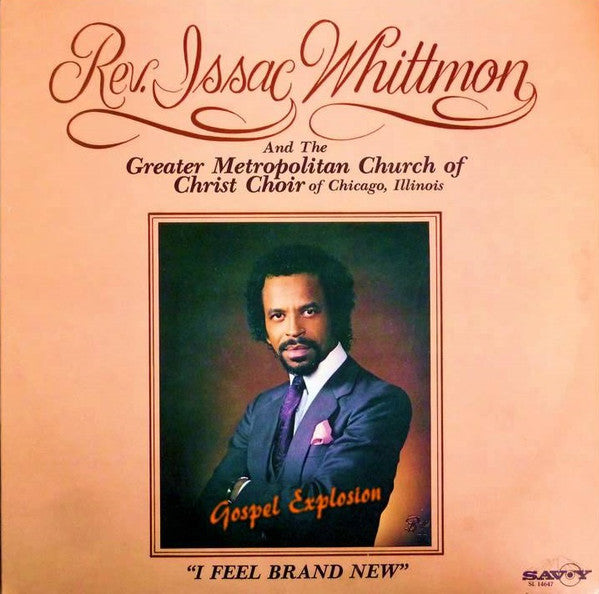 Rev. Issac Whittmon, The Greater Metropolitan Church Of Christ Choir Of Chicago, Illinois* : I Feel Brand New (LP, Album)
