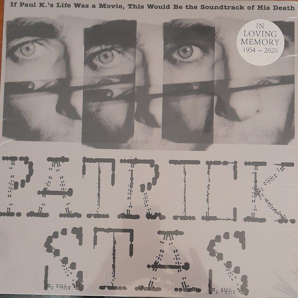 Patrick Stas : If Paul K​​​​​.​'s Life Was A Movie, This Would Be The Soundtrack Of His Death (LP, Comp, Ltd)