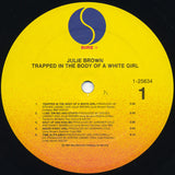 Julie Brown : Trapped In The Body Of A White Girl (LP, Album)
