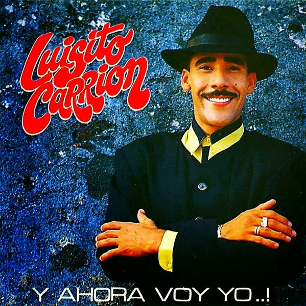 Luisito Carrion : Y Ahora Voy Yo...! (LP)