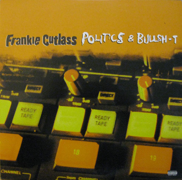 Frankie Cutlass : Politics & Bullsh*t (LP, Album)