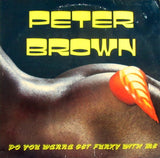 Peter Brown (2) : Dance With Me / Do You Wanna Get Funky With Me (12")