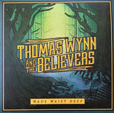 Thomas Wynn & The Believers : Wade Waist Deep (LP, Album)