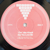 "Om" Alec Khaoli* : Say You Love Me (12", RE)