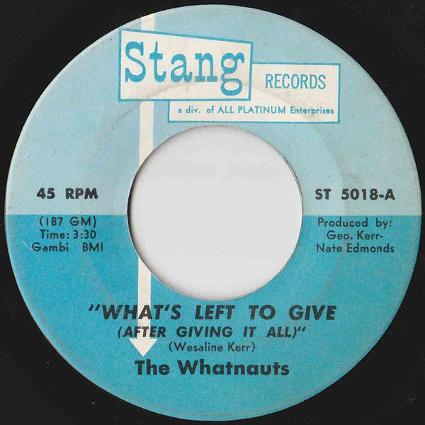 The Whatnauts : What's Left To Give (After Giving It All) / Just Can't Leave My Baby (7", Single)