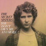 The Secret Sisters : You Don't Own Me Anymore (LP, Album)