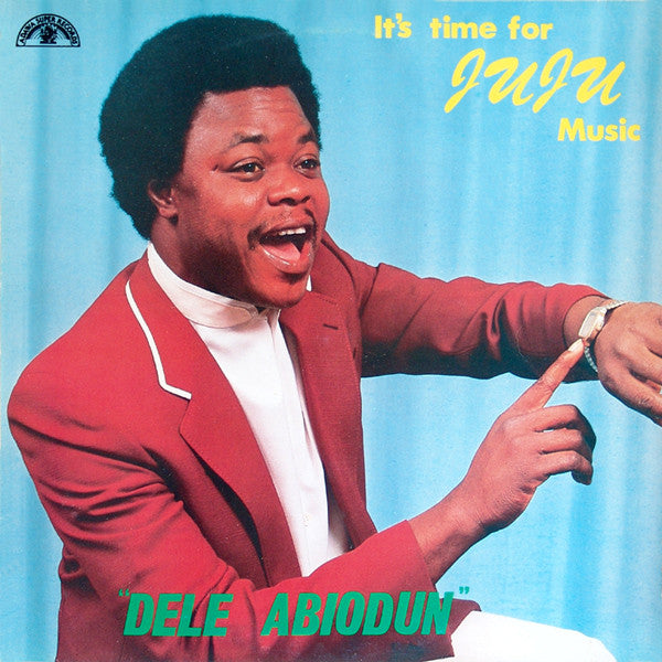 Admiral Dele Abiodun & His Top Hitters Band : It's Time For Juju Music (LP, Album)