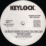 Gotham Flasher : I'm Never Going To Leave You (New York) (12", Promo)