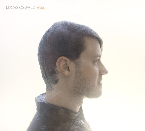 Lucas Oswald : Whet (LP)
