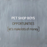 Pet Shop Boys : Opportunities (Let's Make Lots Of Money) (12", Single)