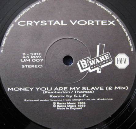 Crystal Vortex : Money You Are My Slave (12")