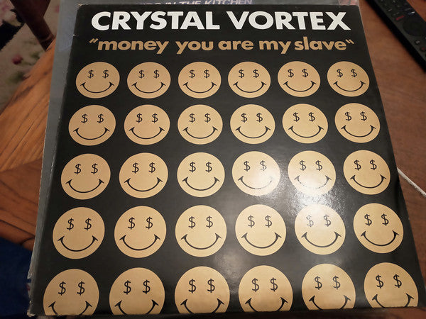 Crystal Vortex : Money You Are My Slave (12")