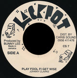 Johnny Clarke : Play Fool Fi Get Wise (7")