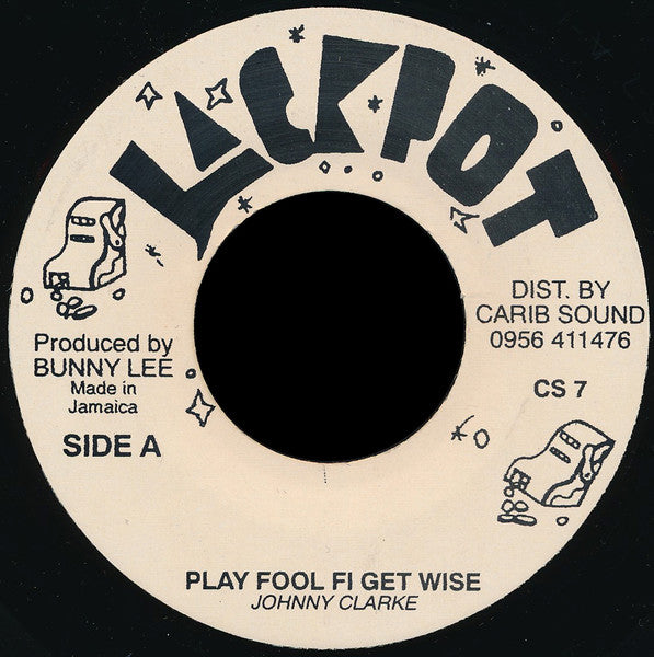 Johnny Clarke : Play Fool Fi Get Wise (7")