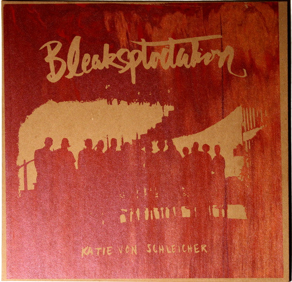 Katie von Schleicher : Bleaksploitation (LP, MiniAlbum, Ltd, Num, RP, 2nd)