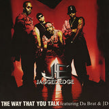 Jagged Edge (2) Featuring Da Brat & Jermaine Dupri : The Way That You Talk (12", Single)