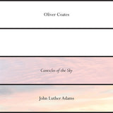 Oliver Coates, John Luther Adams : Canticles Of The Sky (12")