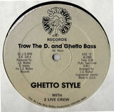 Ghetto Style With The 2 Live Crew : Trow The D. And Ghetto Bass (12", Gra)