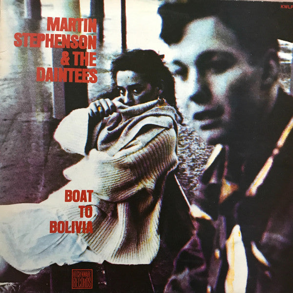 Martin Stephenson And The Daintees : Boat To Bolivia (LP, Album, RE)