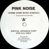 Pink Noise : Gimme Some More (Energy) (12", Promo)