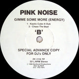 Pink Noise : Gimme Some More (Energy) (12", Promo)