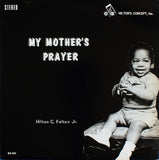 Hilton C. Felton Jr.* : My Mother's Prayer (LP, Album)
