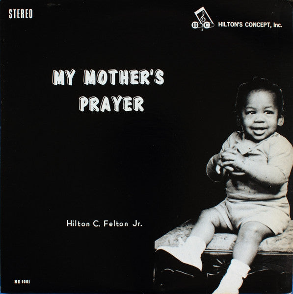 Hilton C. Felton Jr.* : My Mother's Prayer (LP, Album)