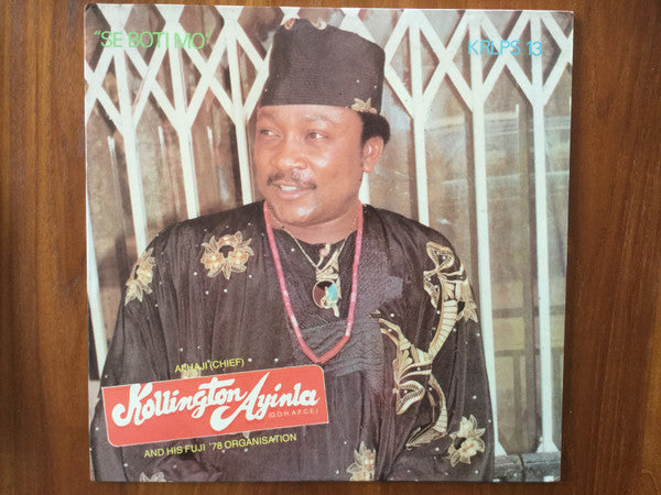 Alhaji Chief Kollington Ayinla & His Fuji '78 Organization : "Se Boti Mo" (LP)
