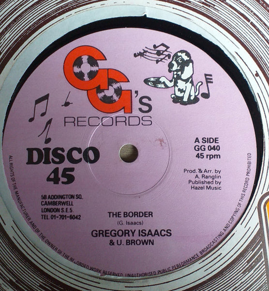 Gregory Isaacs & U Brown / G.G. Allstars : The Border / Out Of Rome (12")