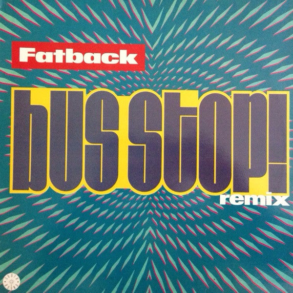 Fatback* : Bus Stop! Remix (12")