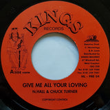 N.Hall & Chuck Turner : Give Me All Your Loving (7", Single)