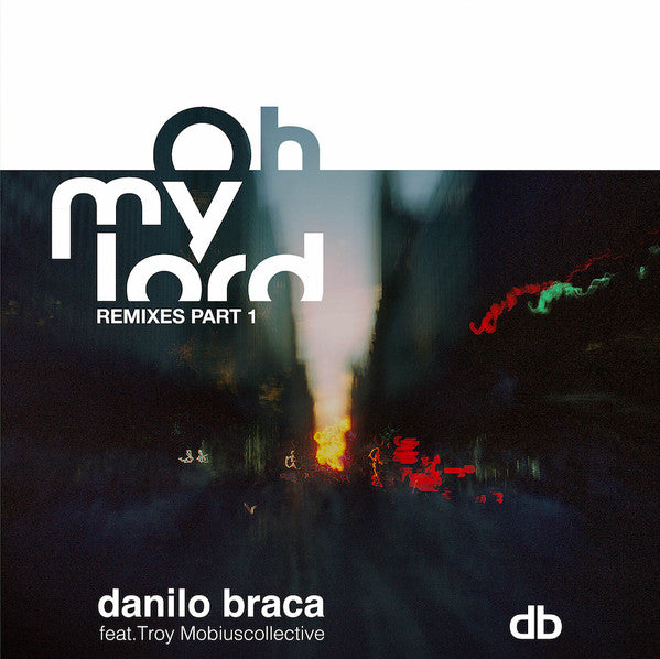 Danilo Braca : Oh My Lord - Remixes Part 1 (12")