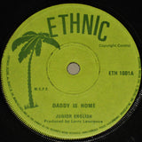 Junior English : Daddy Is Home (7", Sol)