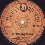 The Pioneers : Let Your Yeah Be Yeah (7", Single)
