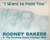 Rodney Bakerr & The Rocking House Chicago Mob : I Want To Hold You (12")
