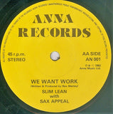 Slim Lean With Sax Appeal : I Wanna Go Home / We Want Work (7", Single)