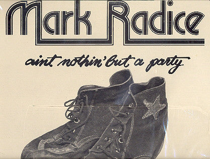 Mark Radice : Ain't Nothin' But A Party (LP, Album, Promo)