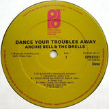 Archie Bell & The Drells : Dance Your Troubles Away (LP, Album)