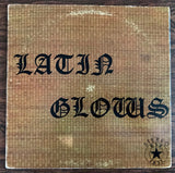 Latinglows : Latin Glows (LP, Album)