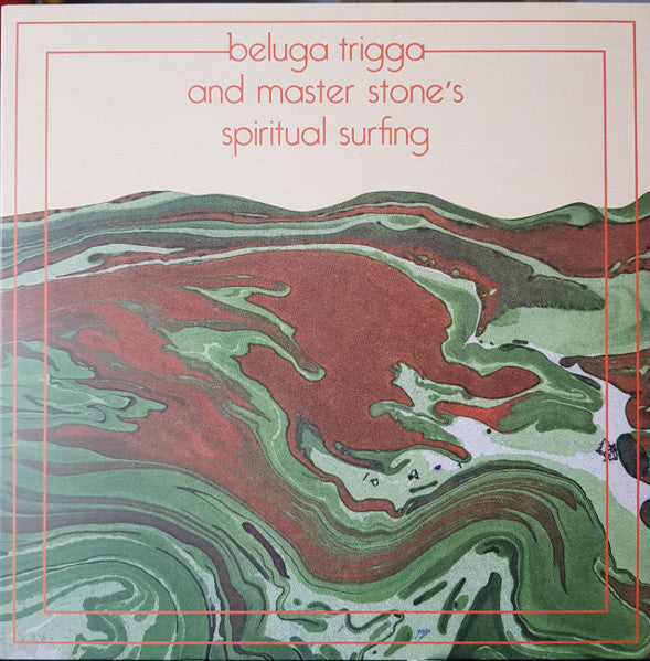 Beluga Stone : Beluga Trigga And Master Stone's Spiritual Surfing (LP, Album, Ltd, Dou)