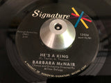 Barbara McNair : He's A King / Murray What's Your Hurry (7", Single)