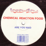 Chemical Reaction Food : Are You Mad (12")