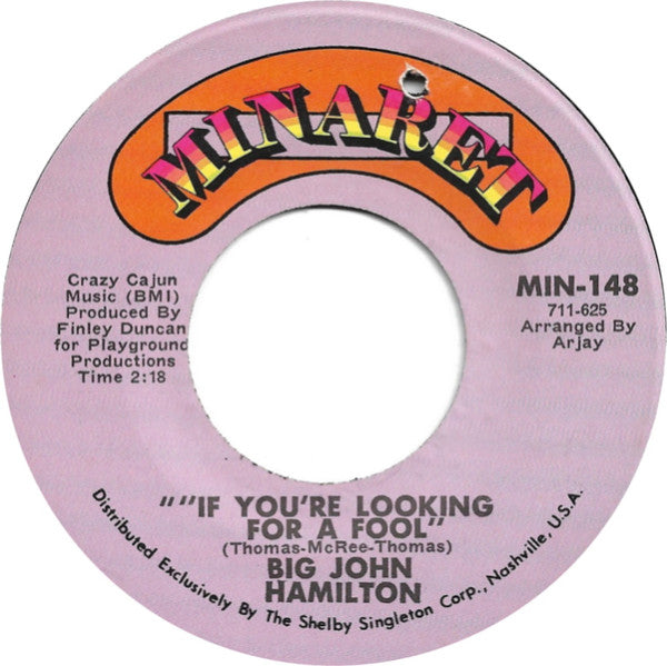 Big John Hamilton : If You're Looking For A Fool / Take This Hurt Off Of Me (7", Single)
