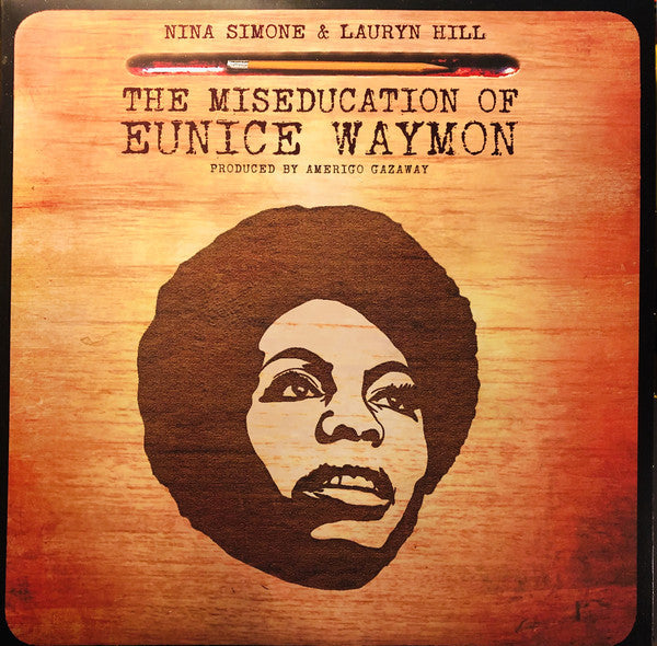 Amerigo Gazaway : Nina Simone & Lauryn Hill - The Miseducation Of Eunice Waymon (2xLP, Ltd, Mixtape, Num, Unofficial, Cle)