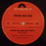 Trevor Walters : Love's A Lie / Never Let Her Slip Away (12")